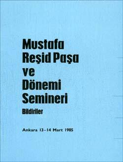 Türk Tarih Kurumu, Mustafa Reşid Paşa Ve Dönemi Semineri Bildiriler, Kolektif