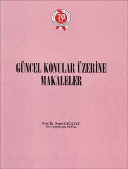 Türk Tarih Kurumu, Güncel Konular Üzerine Makaleler, Neşet Çağatay