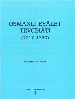 Türk Tarih Kurumu, Osmanlı Eyâlet Tevcihâtı (1717-1730), Fahamettin Başar