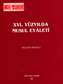 Türk Tarih Kurumu, XVI. Yüzyılda Musul Eyâleti, Nilüfer Bayatlı