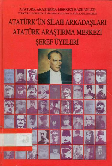 Atatürk Araştırma Merkezi Yayınları, Atatürk’ün Silah Arkadaşları Atatürk Araştırma Merkezi Şeref Üyeleri., Azmi Atılgan Süslü , Mustafa Balcıoğlu