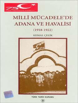 Türk Tarih Kurumu, Millî Mücadele`de Adana ve Havalisi (1918-1922), Kemal Çelik