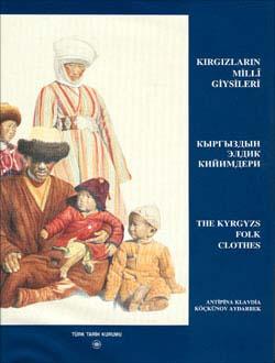 Türk Tarih Kurumu, Kırgızların Milli Giysileri, Antipina Klavdia , Köçkünov Aydarbek