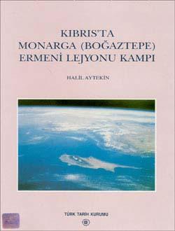 Türk Tarih Kurumu, Kıbrıs`ta Monarga (Boğaztepe) Ermeni Lejyonu Kampı, Halil Aytekin