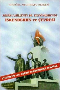 Atatürk Araştırma Merkezi Yayınları, Misak - ı Milli’nin 80. Yıldönümü’nde İskenderun ve Çevresi, N. Birgül Gündüz