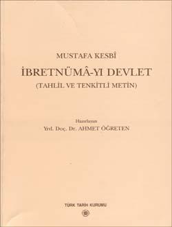 Türk Tarih Kurumu, İbretnümâ-yı Devlet (Tahlil ve Tenkitli Metin), Ahmet Öğreten