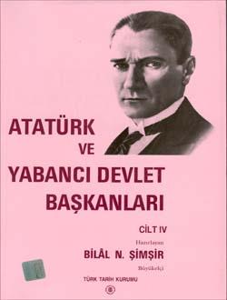 Türk Tarih Kurumu, Atatürk ve Yabancı Devlet Başkanları 4, Bilâl N. Şimşir