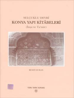 Türk Tarih Kurumu, Selçuklu Devri Konya Yapı Kitâbeleri, Remzi Duran