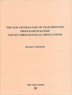 Türk Tarih Kurumu, The Old Assyrian List of Year Eponyms From Karum Kanish and its Chronological Implications, Klaas R. Veenhof