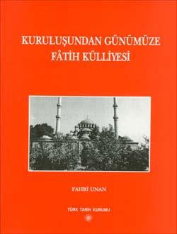 Türk Tarih Kurumu, Kuruluşundan Günümüze Fâtih Külliyesi, Fahri Unan