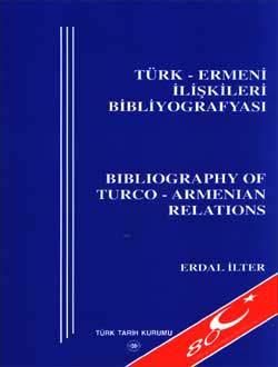 Türk Tarih Kurumu, Türk - Ermeni İlişkileri Bibliyografyası - Bibliography of Turco - Armenian Relations, Erdal İlter