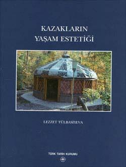 Türk Tarih Kurumu, Kazakların Yaşam Estetiği, Lezzet Tülbasiyeva