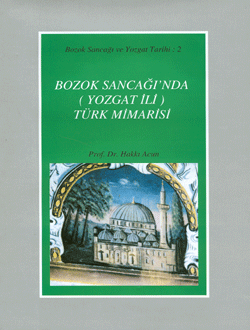 Türk Tarih Kurumu, Bozok Sancağı`nda (Yozgat İli) Türk Mimarisi, Hakkı Acun