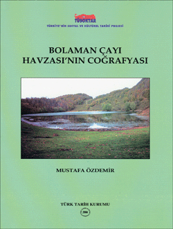 Türk Tarih Kurumu, Bolaman Çayı Havzası`nın Coğrafyası, Mustafa Özdemir