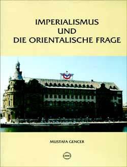 Türk Tarih Kurumu, Imperealismus und die Orientalische Frage, Mustafa Gencer