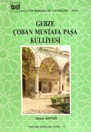 Kültür ve Turizm Bakanlığı Yayınları, Gebze Çoban Mustafa Paşa Külliyesi, İlknur Aktuğ Kolay