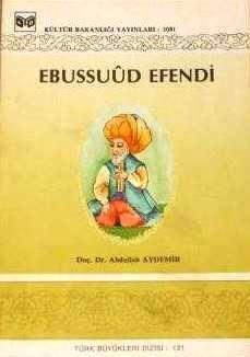 Kültür ve Turizm Bakanlığı Yayınları, Ebussuûd Efendi, Abdullah Aydemir