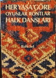 Kültür ve Turizm Bakanlığı Yayınları, Her Yaşa Göre Oyunlar Rontlar Halk Dansları, Ruhi Sel