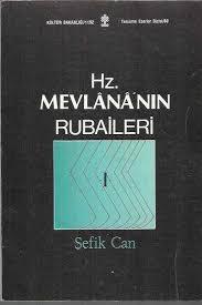 Kültür ve Turizm Bakanlığı Yayınları, Hz. Mevlânâ’nın Rubaileri 1, Şefik Can