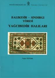 Kültür ve Turizm Bakanlığı Yayınları, Balıkesir - Sındırgı Yöresi Yağcıbedir Halıları, Yeşim Öztürk