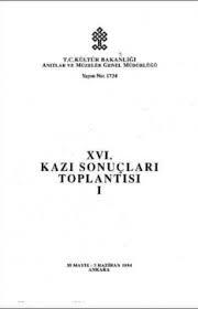 Kültür ve Turizm Bakanlığı Yayınları, 16. Kazı Sonuçları Toplantısı. Cilt 1. 30 Mayıs - 3 Haziran 1994 Ankara, Kolektif