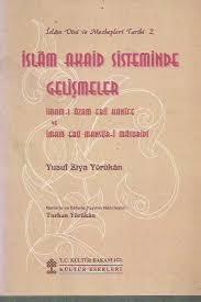 Kültür ve Turizm Bakanlığı Yayınları, İslam Akaid Sisteminde Gelişmeler İmam - ı Azam Ebu Hanife ve İmam Ebu Mansur - i Maturidi, Yusuf Ziya Yörükan