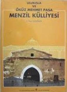 Kültür ve Turizm Bakanlığı Yayınları, Ulukışla ve Öküz Mehmet Paşa Menzil Külliyesi, R. Eser Gültekin