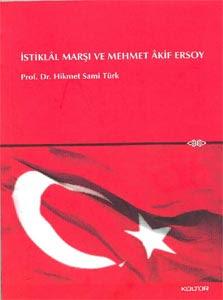 Kültür ve Turizm Bakanlığı Yayınları, İstiklâl Marşı ve Mehmet Âkif Ersoy, Hikmet Sami Türk