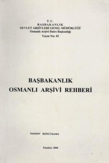 Devlet Arşivleri Genel Müdürlüğü, Başbakanlık Osmanlı Arşivi Katalogları Rehberi, Mustafa Küçük , Mustafa Bayrak , Hacı Haldun Şahin , Osman Kurt , Mehmet Asil