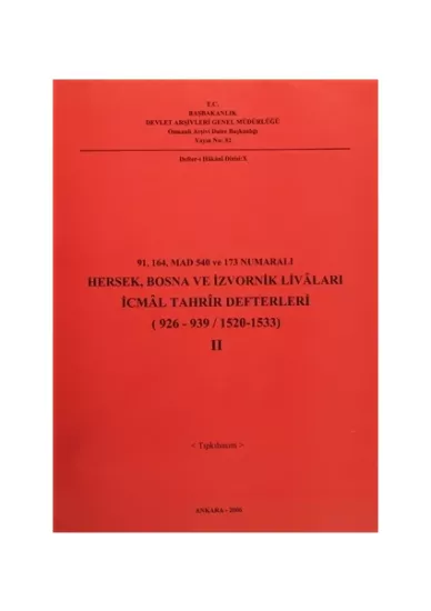 Devlet Arşivleri Genel Müdürlüğü, 91, 164, MAD 540 ve 173 Numaralı Hersek, Bosna ve İzvornik Livaları İcmal Tahrir Defterleri ( 926 - 939 / 1520 - 1533 ) Cilt 2, Kolektif