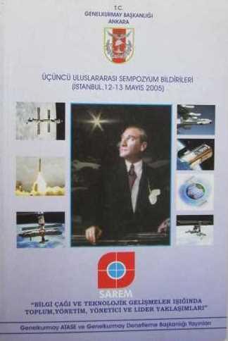 Genelkurmay ATASE Başkanlığı, Üçüncü Uluslararası Sempozyum Bildirileri ( İstanbul, 12 - 13 Mayıs 2005 ), Kolektif