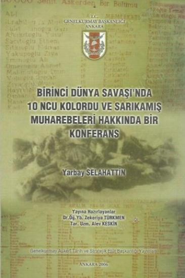 Genelkurmay ATASE Başkanlığı, Birinci Dünya Savaşında 10 ncu Kolordu ve Sarıkamış Muharebeleri Hakkında Bir Konferans, Kolektif