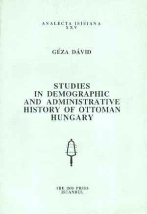 Isis Press, Studies in Demographic and Administrative History of Ottoman Hungary, Geza David