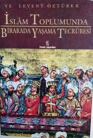 İnsan Yayınları, İslam Toplumunda Birarada Yaşama Tecrübesi, Levent Öztürk