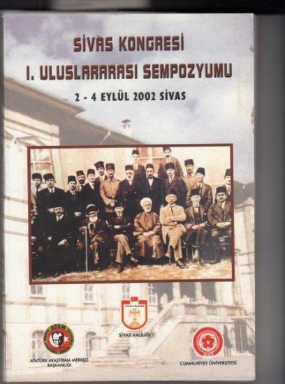 Atatürk Araştırma Merkezi Yayınları, Sivas Kongresi I. Uluslararası Sempozyumu (2 - 4 Eylül 2002 Sivas), Kolektif