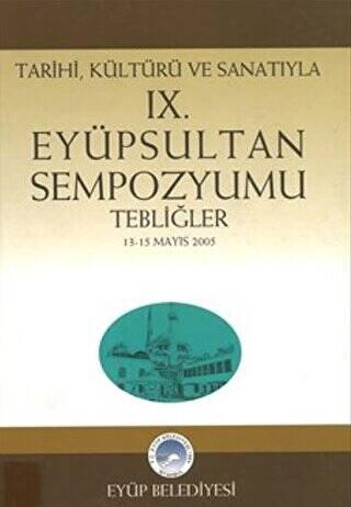 Eyüp Belediyesi, Tarihi, Kültürü ve Sanatıyla 9. Eyüpsultan Sempozyumu Tebliğler 13 - 15 Mayıs 2005, İrfan Çalışan