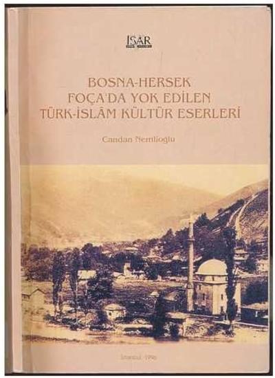 IRCICA Yayınları, Bosna - Hersek Foça’da Yok Edilen Türk - İslam Kültür Eserleri, Candan Nemlioğlu