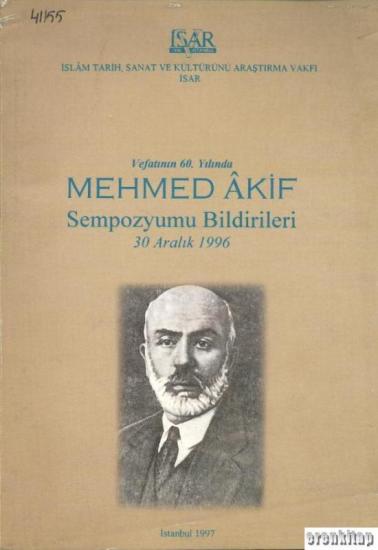 İSAR Vakfı Yayınları, Vefatının 60. Yılında Mehmed Akif Sempozyumu Bildirileri 30 Aralık 1996, Kolektif