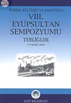 Eyüp Belediyesi, Tarihi, Kültürü ve Sanatıyla 8. Eyüpsultan Sempozyumu Tebliğler 7 - 9 Mayıs 2004, İrfan Çalışan