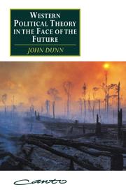 Cambridge University Press, Western Political Theory in the Face of the Future, John Dunn