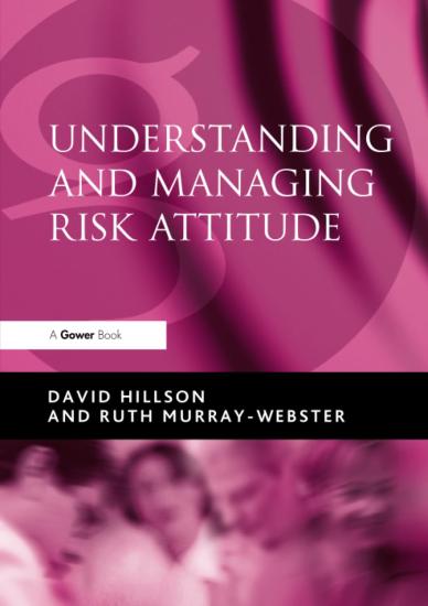 Gower, Understanding and Managing Risk Attitude, David Hillson