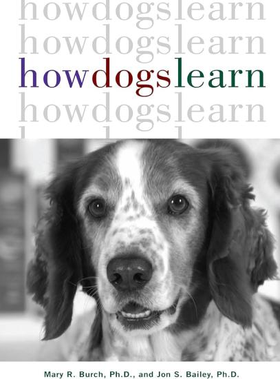 Howell Book House, How Dogs Learn, Mary R. Burch , Jon S. Bailey