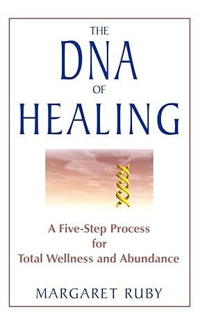 Hampton Roads Publishing, The DNA of Healing : A Five - Step Process for Total Wellness and Abundance, Margaret Ruby