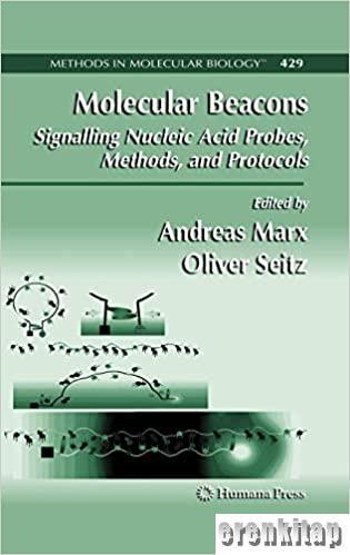 Humana Press, Molecular Beacons : Signalling Nucleic Acid Probes, Methods, and Protocols, Andreas Marx , Oliver Seitz