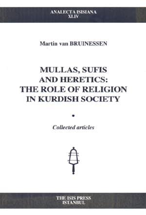 Isis Press, Mullas, Sufis and Heretics: The Role of Religion in Kurdish Society. Collected Articles, Martin van Bruinessen