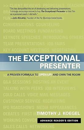 Greenleaf Book Group Press, The Exceptional Presenter A Proven Formula to Open Up and Own the Room, Timothy J. Koegel