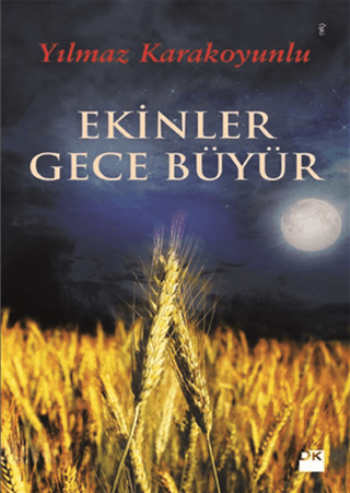 Doğan Kitap, Ekinler Gece Büyür, Yılmaz Karakoyunlu