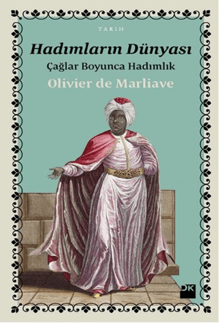 Doğan Kitap, Hadımların Dünyası - Çağlar Boyunca Hadımlık, Olivier de Marliave