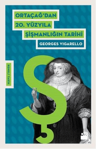 Doğan Kitap, Ortaçağ’dan 20. Yüzyıla Şişmanlığın Tarihi, Georges Vigarello