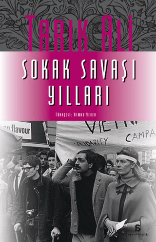 Agora Kitaplığı, Sokak Savaşı Yılları - 1960’lardan Bir Otobiyografi, Tarık Ali